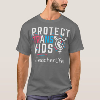 Teacher Protect Trans Kids Transgender LGBT Pride T-Shirt