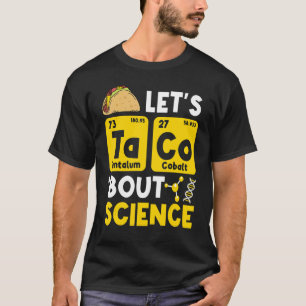 Teacher   Pun Let's Taco 'bout Science Teacher T-Shirt