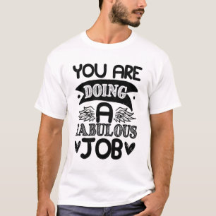 Teacher Quote Gift T-Shirt