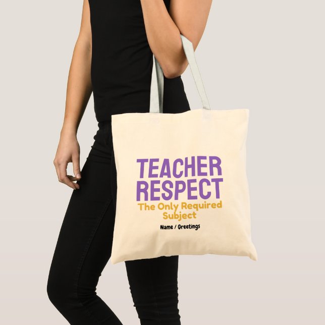 Teacher Respect The Only Required Subject Educatio Tote Bag (Front (Product))