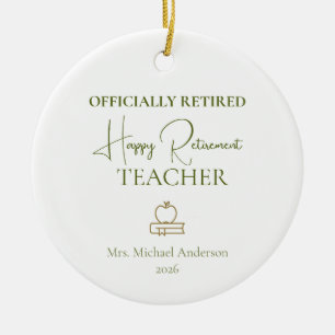 Teacher Retirement Gift Officially Retired Ceramic Ornament
