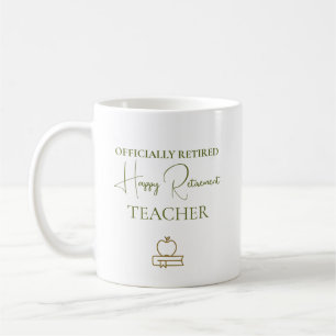 Teacher Retirement Gift Officially Retired Coffee Mug