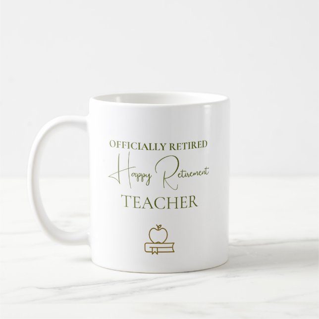 Teacher Retirement Gift Officially Retired Coffee Mug (Left)