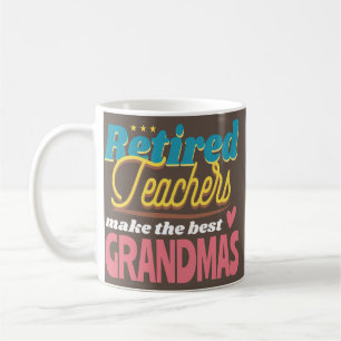 Teacher Retirement Grandma Retire Educator Coffee Mug