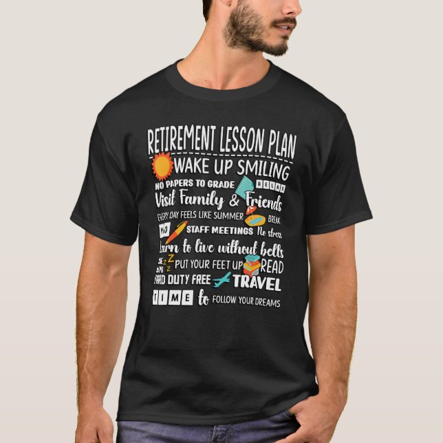 Teacher Retirement Lesson Plan Retired Teacher T-Shirt (Front)
