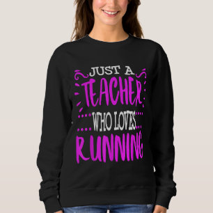 Teacher Running Half Marathon Runner First Race Fi Sweatshirt