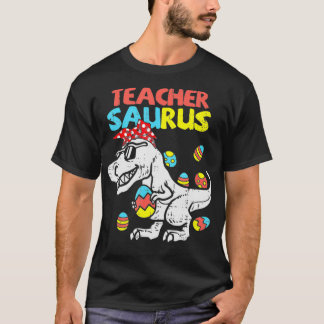 Teacher Saurus T Re Easter Bunny Dinosaur Eggs T-Shirt