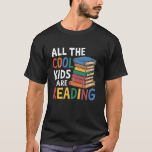 Teacher School All The Cool Kids Are Reading Book  T-Shirt