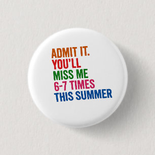 Teacher Six Seven 67 Last Day of School 1 Inch Round Button