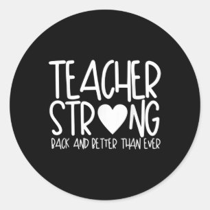 Teacher Strong - Back And Better Than Ever - Back  Classic Round Sticker