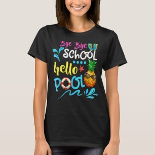Teacher Student Summer Bye Bye School Hello Pool T-Shirt