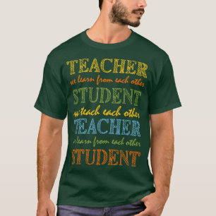 Teacher Student We Teach and Learn From Each Other T-Shirt