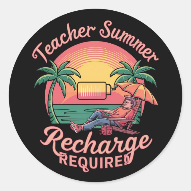 Teacher Summer Recharge Required Last Day School Classic Round Sticker (Front)