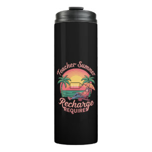 Teacher Summer Recharge Required Last Day School Thermal Tumbler