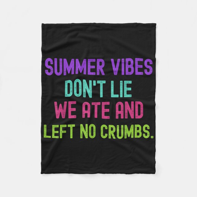 Teacher Summer Vibes Dont Lie We Ate And Left No C Fleece Blanket (Front)