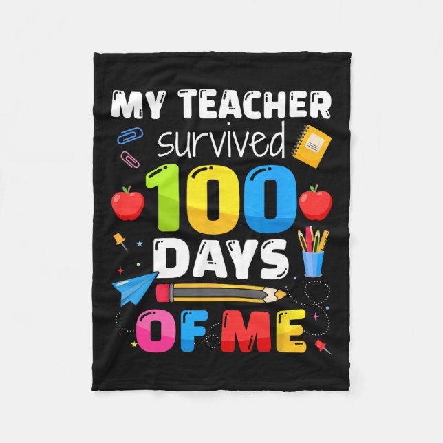 Teacher Survived 100 Days Of Me For 100th Day Scho Fleece Blanket (Front)
