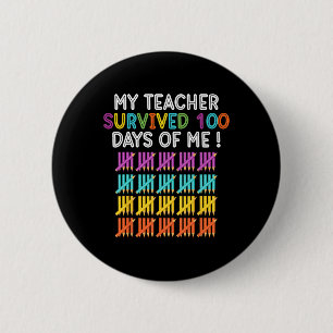 Teacher Survived 100 Days Of Me Fun School Teacher 2 Inch Round Button