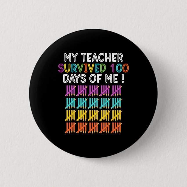 Teacher Survived 100 Days Of Me Fun School Teacher 2 Inch Round Button (Front)