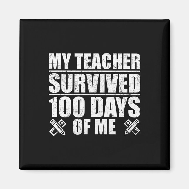 Teacher Survived 100 Days Of Me Fun Student  Magnet (Front)