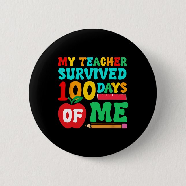 Teacher Survived 100 Days Student School Pencil Le 2 Inch Round Button (Front)
