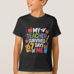 Teacher Survived 67 Days Of Me For 67th Day School T-Shirt