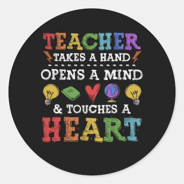 Teacher Takes A Hand Appreciation Inspirational Qu Classic Round Sticker (Front)
