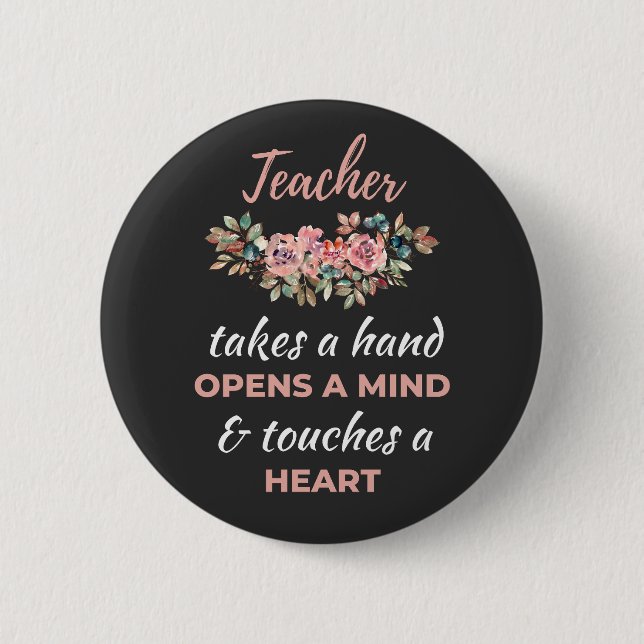 Teacher Takes A Hand Opens A Mind 2 Inch Round Button (Front)