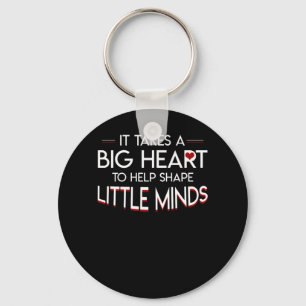 Teacher Takes Big Heart To Teach Little Minds Keychain