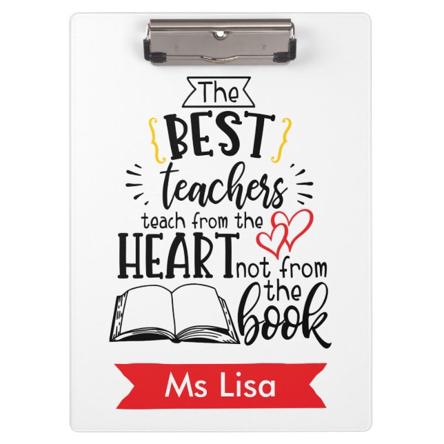 Teacher Teach from Heart Personalized Clipboard (Front)