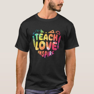 Teacher Teach Love Inspire First Day Back To Schoo T-Shirt