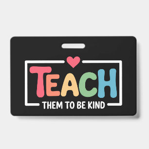 Teacher Teach Them to Be Kind Back to School  Badge