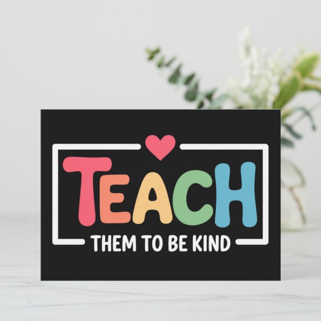 Teacher Teach Them to Be Kind Back to School  Invitation (Standing Front)
