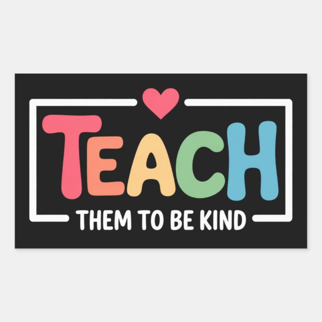 Teacher Teach Them to Be Kind Back to School  Sticker (Front)