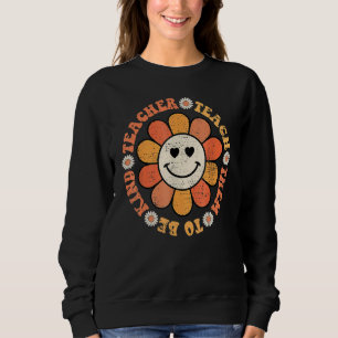 Teacher Teach Them To Be Kind Retro Happy Face Flo Sweatshirt