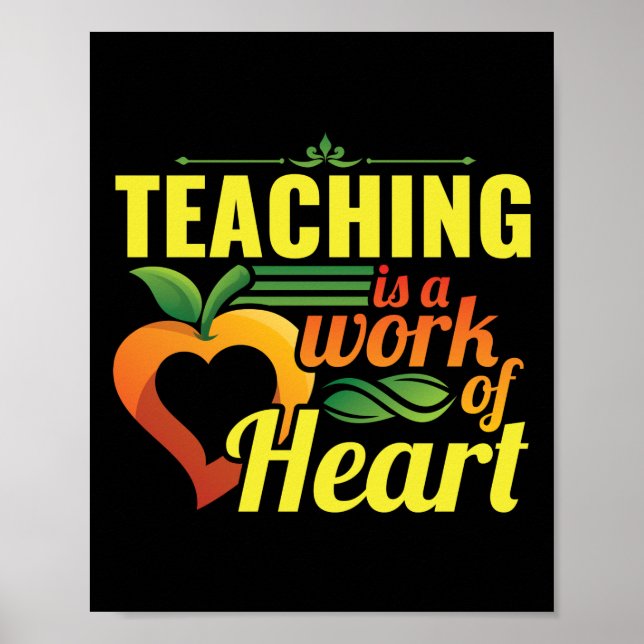 Teacher Teaching Is A Work Of Heart Poster (Front)