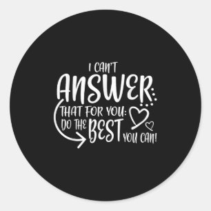 Teacher Test Day Gift Testing Quote State Exam Lad Classic Round Sticker