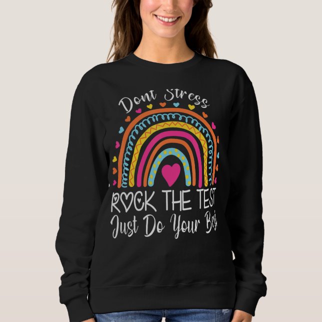 Teacher Test Day Rock The Test Teacher Testing Day Sweatshirt (Front)