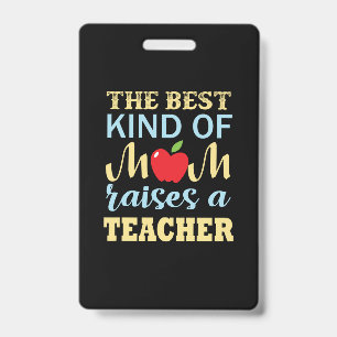 Teacher The Best Kind Of Mom Raises A Teacher Badge