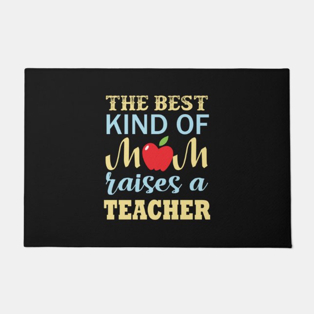 Teacher The Best Kind Of Mom Raises A Teacher Doormat (Front)