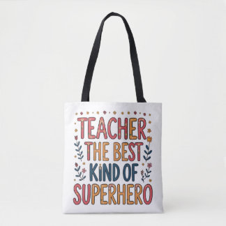 Teacher, The Best Kind of Superhero | Floral Tote Bag