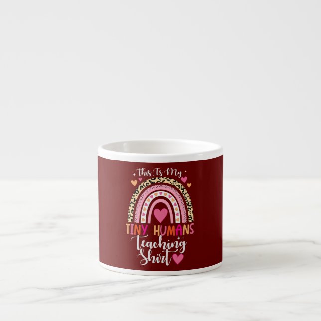 Teacher This My Teaching Tiny Humans cute Rainbow Espresso Cup (Front)