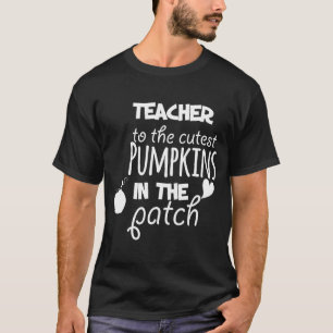 Teacher To The Cutest Pumpkins In The Patch Hallo T-Shirt
