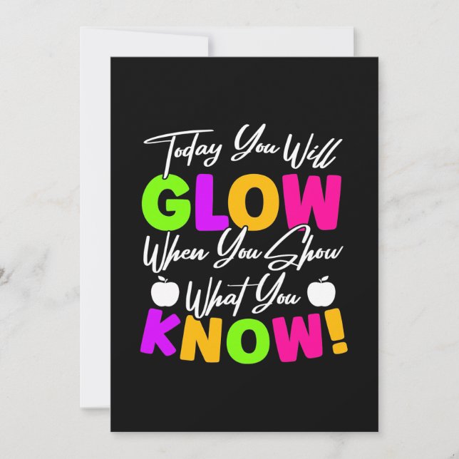 Teacher Today You Will Glow Invitation (Front)