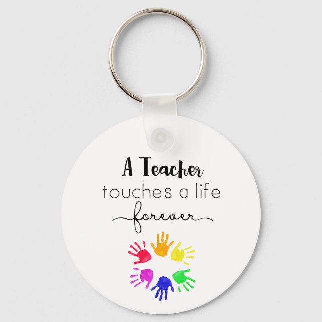 Teacher Touches A Life Forever Keychain (Front)