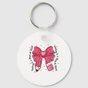 Teacher Valentine Coquette Bow Teaching Is A Work Keychain