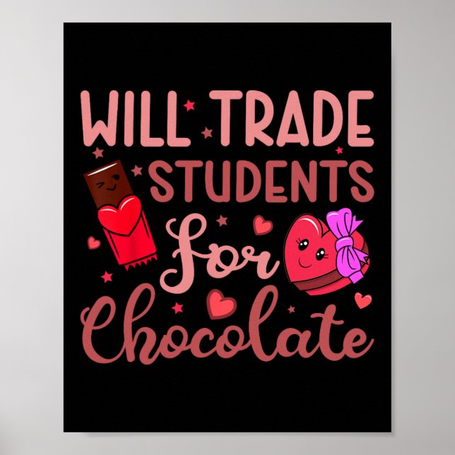 Teacher Valentine Will Trade Students For Chocolat Poster (Front)