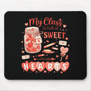 Teacher valentines day class is full of sweetheart mouse pad