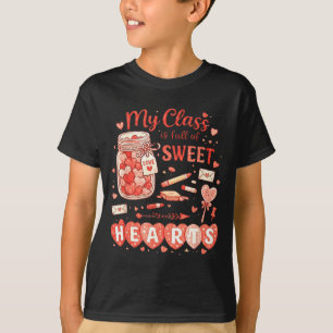Teacher valentines day class is full of sweetheart T-Shirt