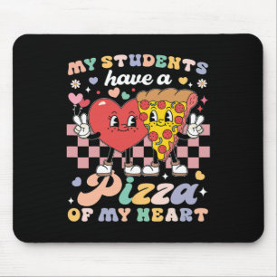 Teacher Valentines Day My Students Have A Pizza Of Mouse Pad