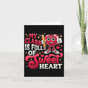 Teacher Valentines Day Shirt My Cl Is Full Of Swee Card